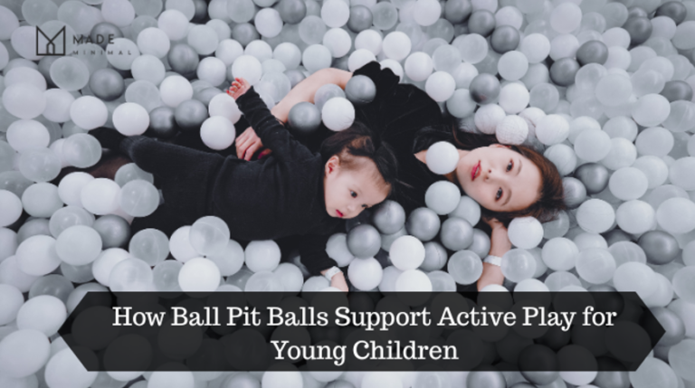 How Ball Pit Balls Support Active Play for Young Children