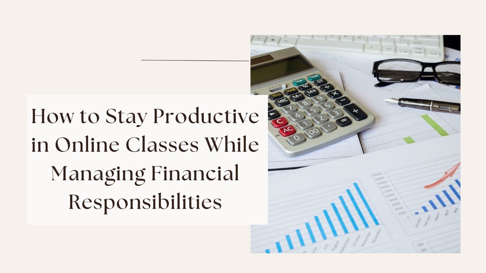 How to Stay Productive in Online Classes While Managing Financial Responsibilities